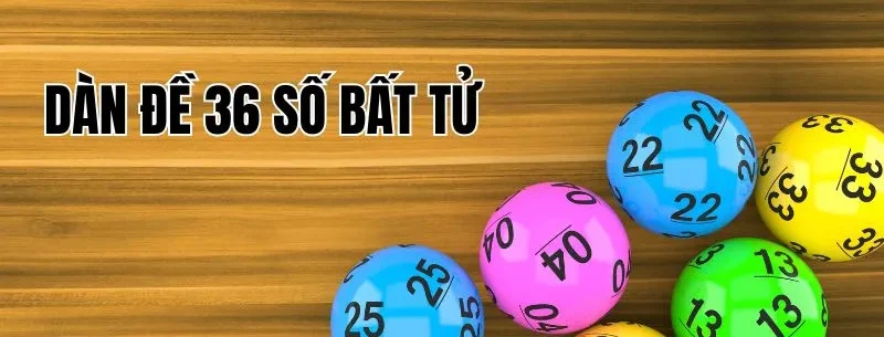 Dàn Đề 36 Số Bất Tử - Kinh Nghiệm Chinh Phục Xổ Số Hiệu Quả 4 Dàn đề 36 số bất tử